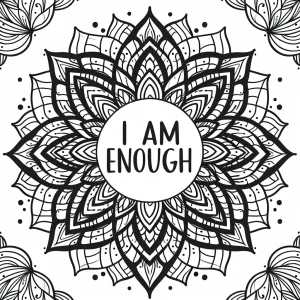 Mandala lotus flower with 'I Am Enough' quote in center for coloring